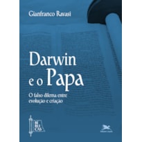 DARWIN E O PAPA: O FALSO DILEMA ENTRE EVOLUÇÃO E CRIAÇÃO