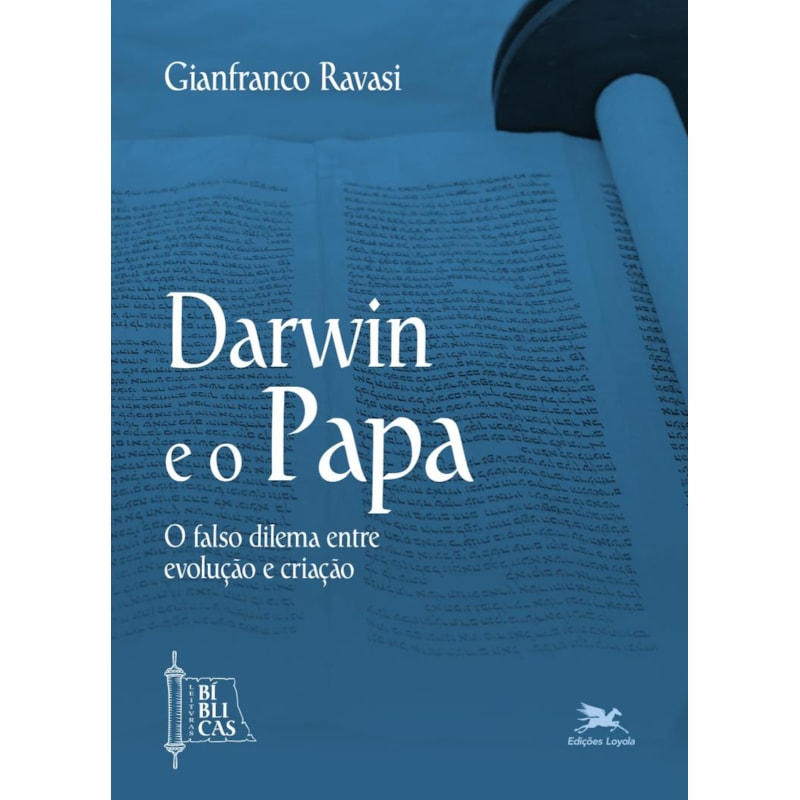 DARWIN E O PAPA: O FALSO DILEMA ENTRE EVOLUÇÃO E CRIAÇÃO