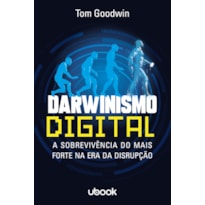 DARWINISMO DIGITAL: A SOBREVIVÊNCIA DO MAIS FORTE NA ERA DA DISRUPÇÃO