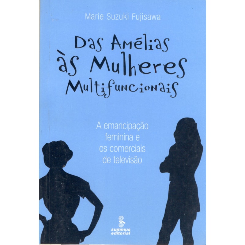 DAS AMÉLIAS ÀS MULHERES MULTIFUNCIONAIS: A EMANCIPAÇÃO FEMININA E OS COMERCIAIS DE TELEVISÃO