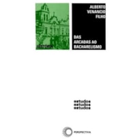 DAS ARCADAS AO BACHARELISMO-150 ANOS DE