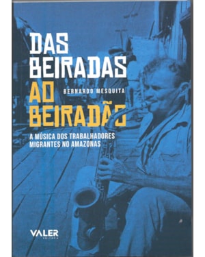 DAS BEIRADAS AO BEIRADÃO: A MÚSICA DOS TRABALHADORES MIGRANTES NO AMAZONAS