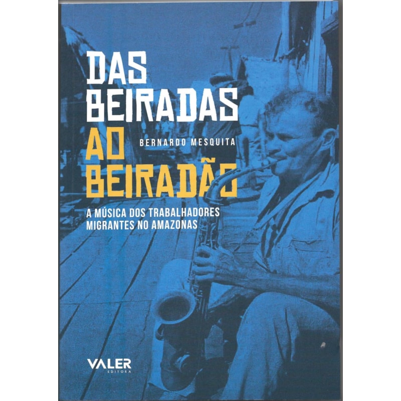 DAS BEIRADAS AO BEIRADÃO: A MÚSICA DOS TRABALHADORES MIGRANTES NO AMAZONAS