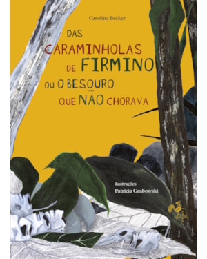 DAS CARAMINHOLAS DE FIRMINO OU O BESOURO QUE NÃO CHORAVA