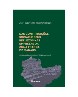 Das contribuições sociais e seus reflexos nas empresas da Zona Franca de Manaus