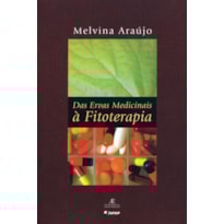 DAS ERVAS MEDICINAIS À FITOTERAPIA