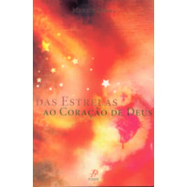 DAS ESTRELAS AO CORAÇÃO DE DEUS