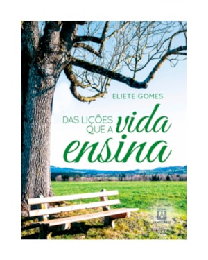 DAS LIÇÕES QUE A VIDA ENSINA