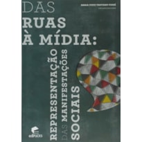 DAS RUAS A MIDIA: REPRESENTACAO DAS MANIFESTACOES SOCIAIS