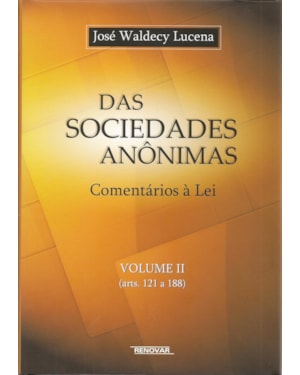 Das sociedades anônimas: comentários à lei (arts. 121 a 188)