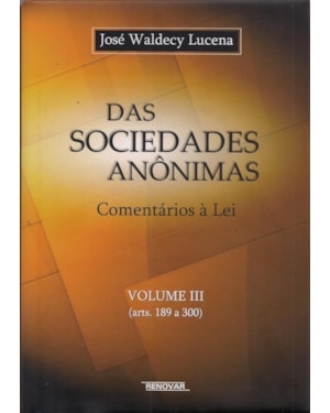 Das sociedades anônimas: comentários à lei (arts. 189 a 300)