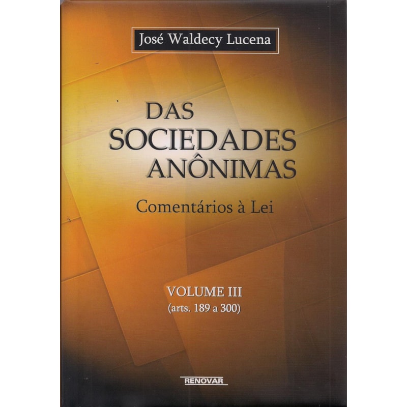 Das sociedades anônimas: comentários à lei (arts. 189 a 300)