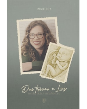 DAS TREVAS À LUZ: MINHA VIDA, MINHA HISTÓRIA