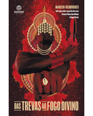 DAS TREVAS AO FOGO DIVINO