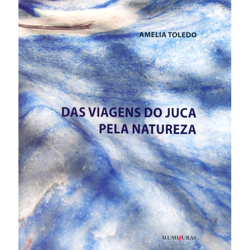 DAS VIAGENS DE JUCA PELA NATUREZA