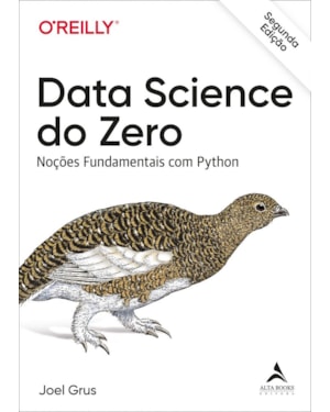 Data science do zero - 2º Edição: noções fundamentais com Python