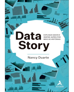 Data Story: Explique dados e inspire ações por meio de histórias