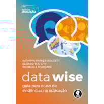 DATA WISE: GUIA PARA O USO DE EVIDÊNCIAS NA EDUCAÇÃO