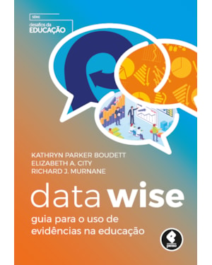 DATA WISE: GUIA PARA O USO DE EVIDÊNCIAS NA EDUCAÇÃO