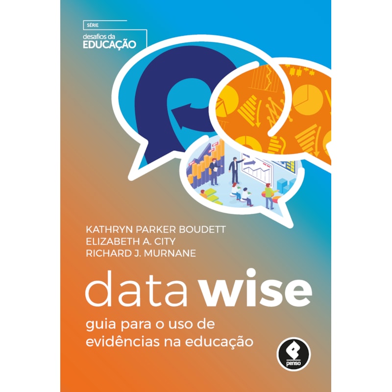 DATA WISE: GUIA PARA O USO DE EVIDÊNCIAS NA EDUCAÇÃO