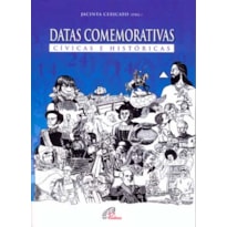 DATAS COMEMORATIVAS: CÍVICAS E HISTÓRICAS