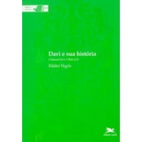 DAVI E SUA HISTÓRIA: 7 SAMUEL 16,1-1 REIS 2,11