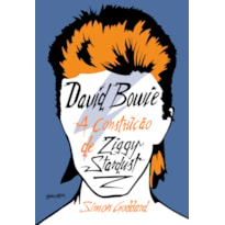 DAVID BOWIE: A CONSTRUÇÃO DE ZIGGY STARDUST