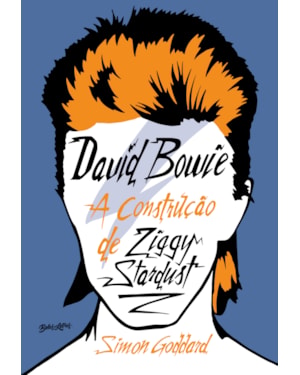 DAVID BOWIE: A CONSTRUÇÃO DE ZIGGY STARDUST