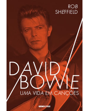 DAVID BOWIE: UMA VIDA EM CANÇÕES