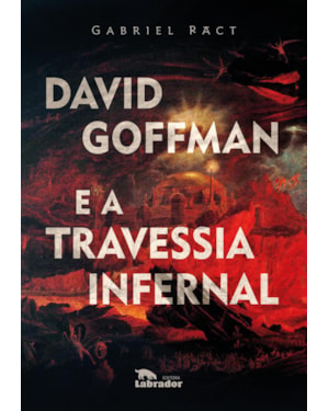 DAVID GOFFMAN E A TRAVESSIA INFERNAL