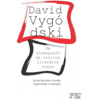 DAVID VYGÓDSKI : UM SISMÓGRAFO DA CRÍTICA LITERÁRIA RUSSA