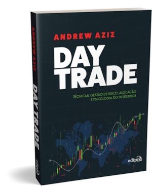 DAY TRADE: TÉCNICAS, GESTÃO DE RISCO, ALOCAÇÃO E PSICOLOGIA DO INVESTIDOR