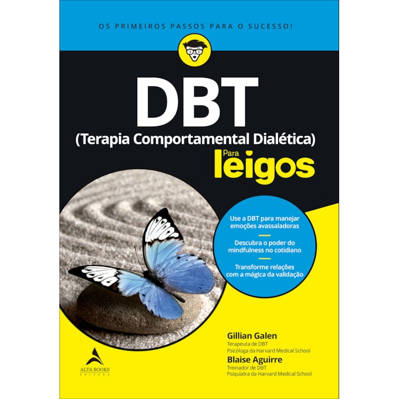 Dbt (terapia comportamental dialética) para leigos: use a dbt para manejar emoções avassaladores | descubra o poder do mindfulness no cotidiano | transforme relações com a mágica da validação