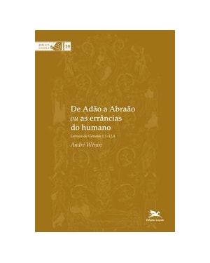DE ADÃO A ABRAÃO OU AS ERRÂNCIAS DO HUMANO