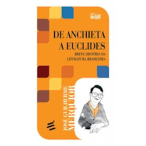 DE ANCHIETA A EUCLIDES - BREVE HISTÓRIA DA LITERATURA BRASILEIRA 1