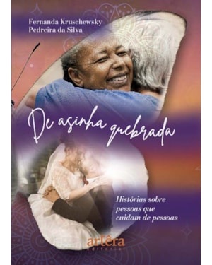 DE ASINHA QUEBRADA: HISTÓRIAS SOBRE PESSOAS QUE CUIDAM DE PESSOAS