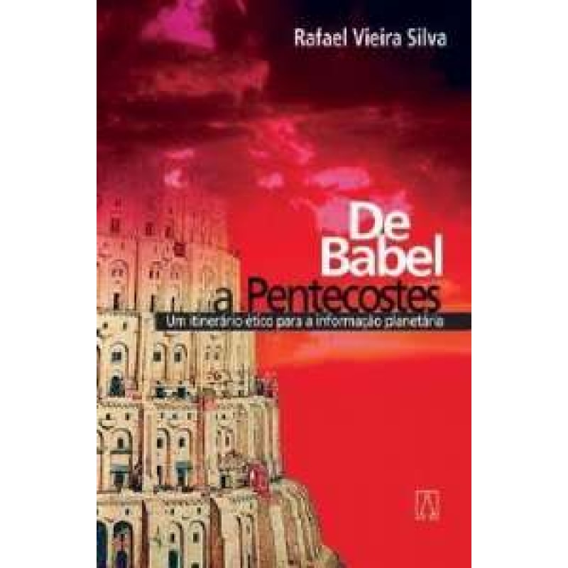 DE BABEL A PENTECOSTES - UM ITINERARIO ETICO PARA A...