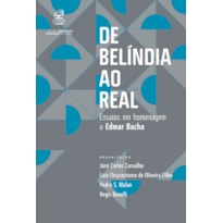 DE BELÍNDIA AO REAL: ENSAIOS EM HOMENAGEM A EDMAR BACHA