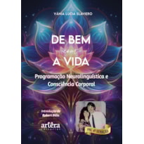 DE BEM COM A VIDA: PROGRAMAÇÃO NEUROLINGUÍSTICA E CONSCIÊNCIA CORPORAL