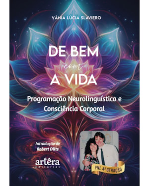 DE BEM COM A VIDA: PROGRAMAÇÃO NEUROLINGUÍSTICA E CONSCIÊNCIA CORPORAL