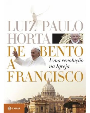 DE BENTO A FRANCISCO: UMA REVOLUCAO NA IGREJA
