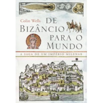 DE BIZÂNCIO PARA O MUNDO