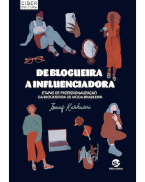 DE BLOGUEIRA A INFLUENCIADORA - ETAPAS DE PROFISSIONALIZAÇÃO DA BLOGOSFERA DE MODA BRASILEIRA