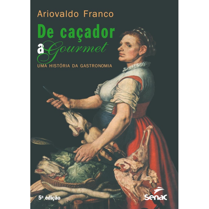 DE CAÇADOR A GOURMET - UMA HISTÓRIA DA GASTRONOMIA