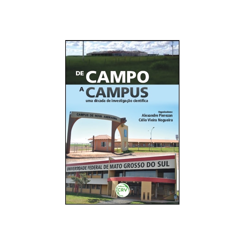 DE CAMPO A CAMPUS: UMA DÉCADA DE INVESTIGAÇÃO CIENTÍFICA NO CAMPUS DE NOVA ANDRADINA, DA UNIVERSIDADE FEDERAL DE MATO GROSSO DO SUL