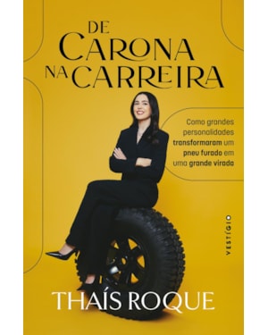 DE CARONA NA CARREIRA: COMO GRANDES PERSONALIDADES TRANSFORMARAM UM PNEU FURADO EM UMA GRANDE VIRADA