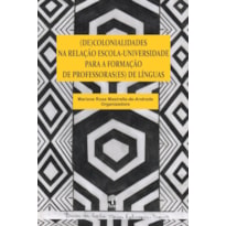 (DE)COLONIALIDADES NA RELAÇÃO ESCOLA-UNIVERSIDADE PARA A FORMAÇÃO DE PROFESSORAS(ES) DE LÍNGUAS