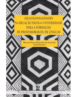 (DE)COLONIALIDADES NA RELAÇÃO ESCOLA-UNIVERSIDADE PARA A FORMAÇÃO DE PROFESSORAS(ES) DE LÍNGUAS
