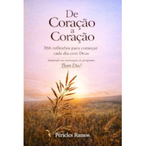De coração a coração: 366 reflexões para começar cada dia com Deus