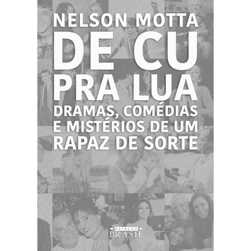 DE CU PRA LUA: DRAMAS, COMÉDIAS E MISTÉRIOS DE UM RAPAZ DE SORTE
